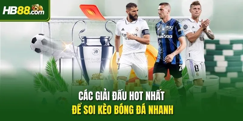 Các giải đấu hot nhất để soi kèo bóng đá nhanh