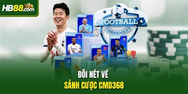 Đôi nét về sảnh cược CMD368