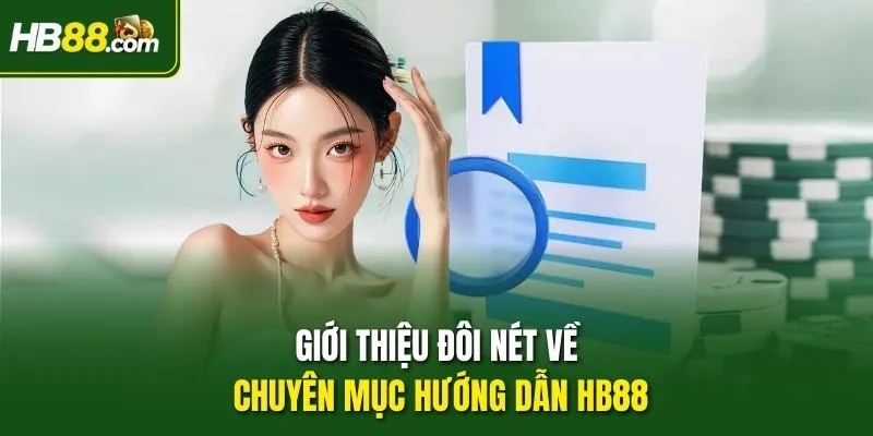 Giới thiệu đôi nét về chuyên mục hướng dẫn HB88
