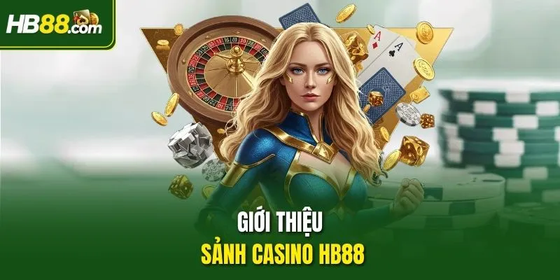 Giới thiệu sảnh Casino HB88