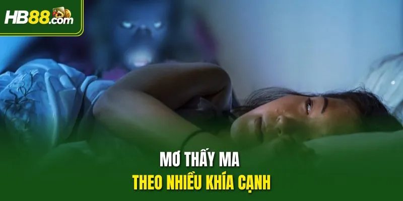 Mơ thấy ma theo nhiều khía cạnh