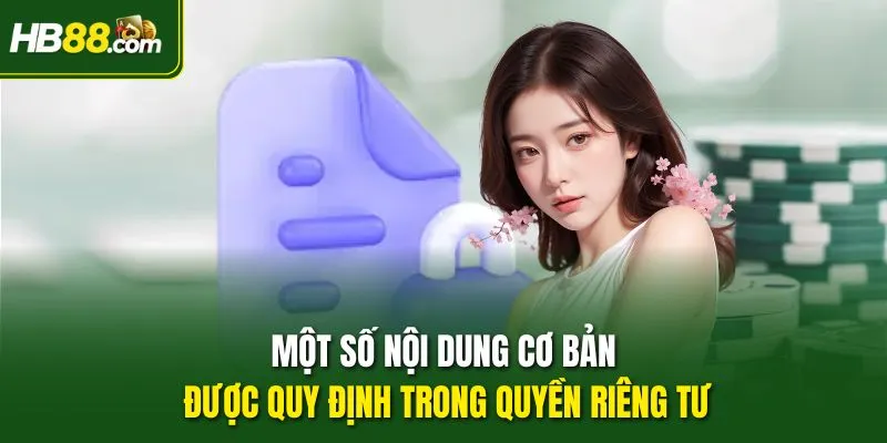 Một số nội dung cơ bản được quy định trong quyền riêng tư