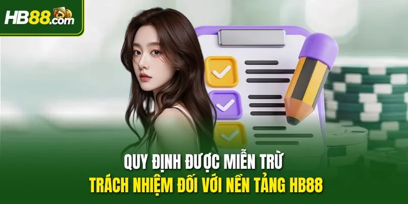 Quy định được miễn trừ trách nhiệm đối với nền tảng HB88