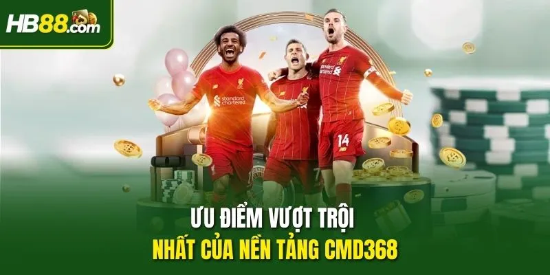 Ưu điểm vượt trội nhất của nền tảng CMD368