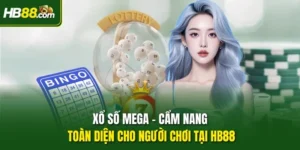 Xổ Số Mega - Cẩm Nang Toàn Diện Cho Người Chơi Tại HB88