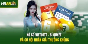 Xổ số Vietlott – Bí Quyết Và Cơ Hội Nhận Giải Thưởng Khủng