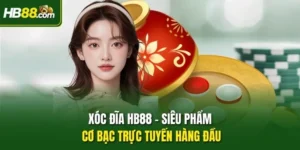 Xóc đĩa HB88 – Siêu Phẩm Cơ Bạc Trực Tuyến Hàng Đầu